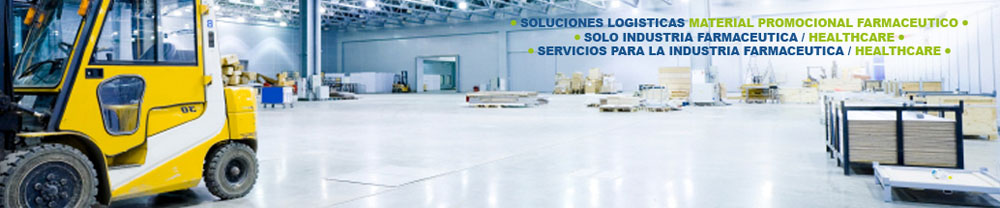 SOLUCIONES LOGISTICAS MATERIAL PROMOCIONAL FARMACEUTICO
SOLO INDUSTRIA FARMACEUTICA / HEALTHCARE
SERVICIOS PARA LA INDUSTRIA FARMACEUTICA / HEALTHCARE